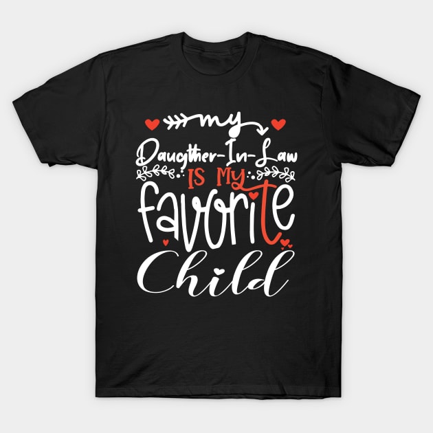 Funny Mothers Day My Daughter In Law Is My Favorite Child T-Shirt by DesignHND